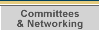 Committees and Networking